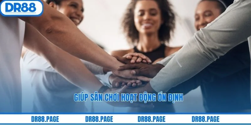 Giúp sân chơi hoạt động ổn định