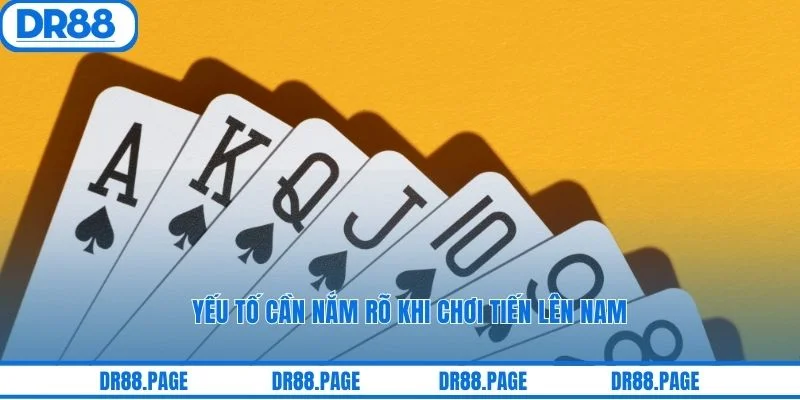Yếu tố cần nắm rõ khi chơi tiến lên Nam